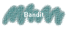 Bandit